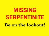 missing serpentinite, be on the lookout